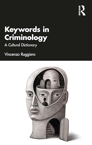 Keywords in Criminology A Cultural Dictionary