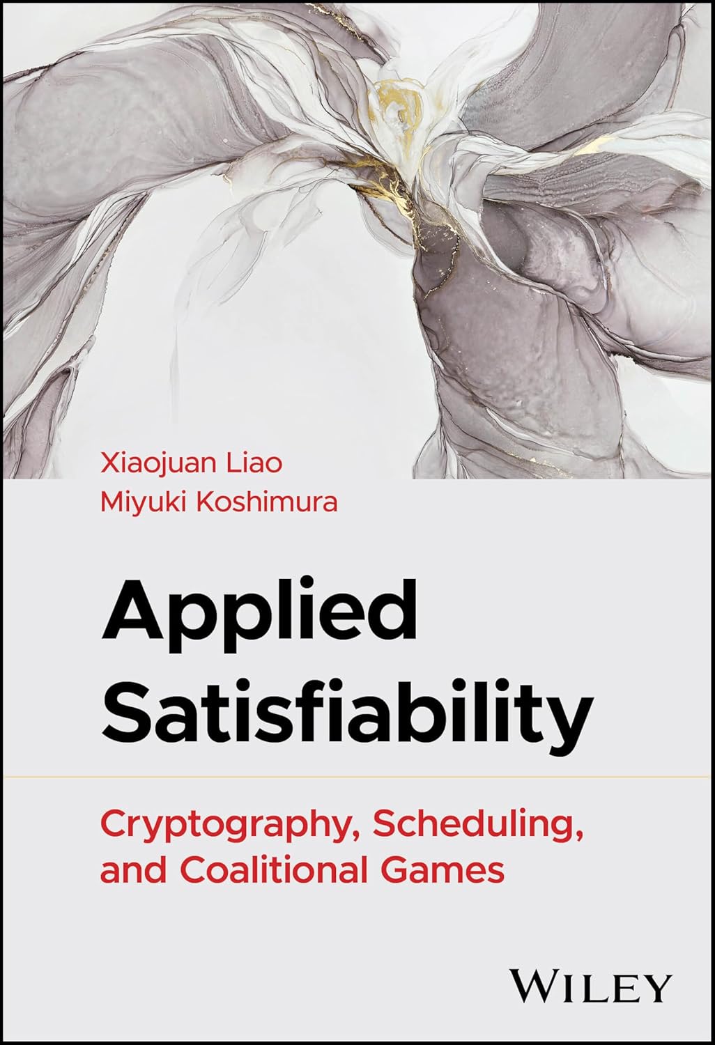 APPLIED SATISFIABILITY: CRYPTOGRAPHY, SCHEDULING, AND COALITIONAL GAMES (HC)